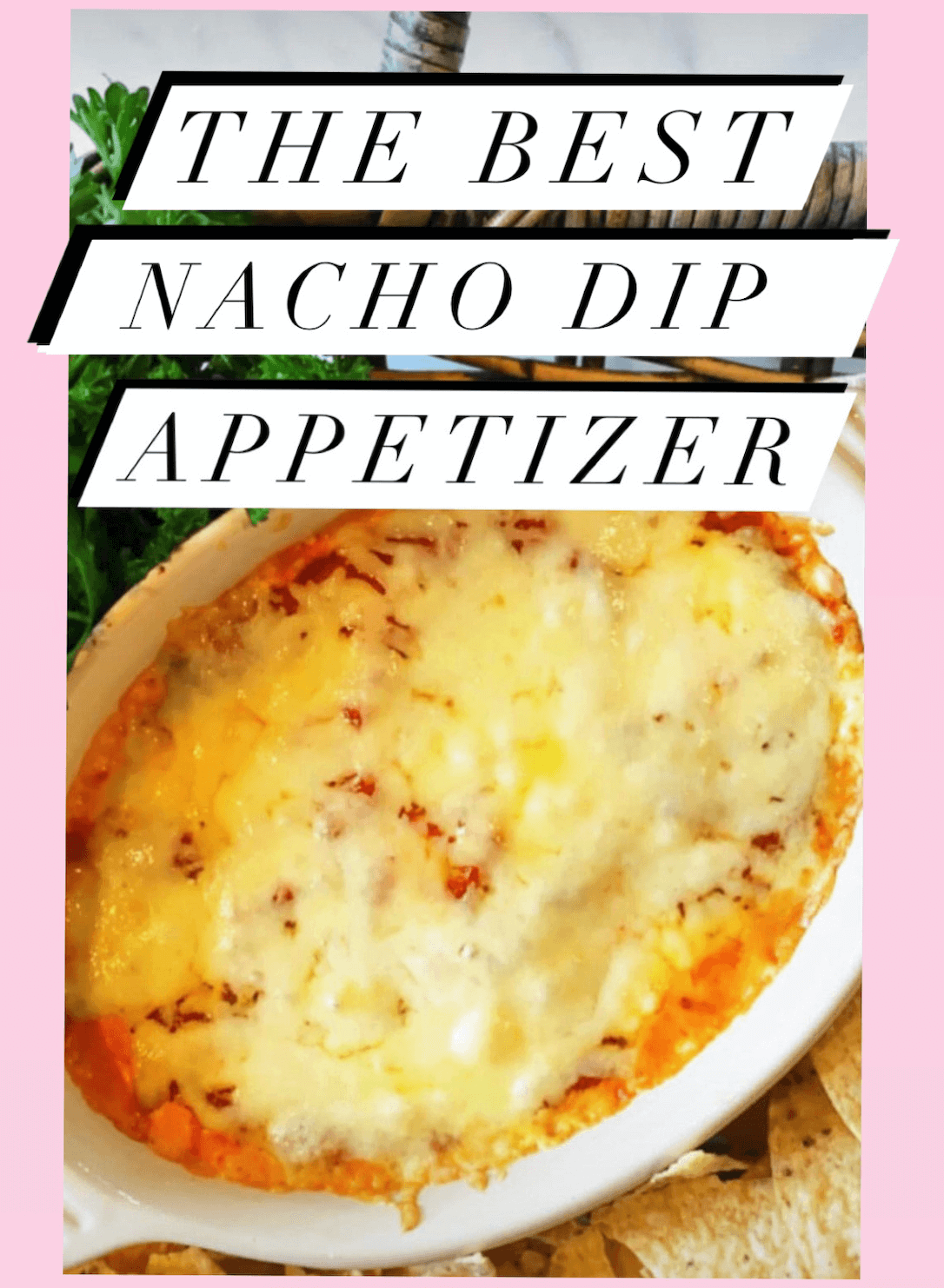 Close up of the Nacho Dip with the caption "the best nacho dip appetizer"