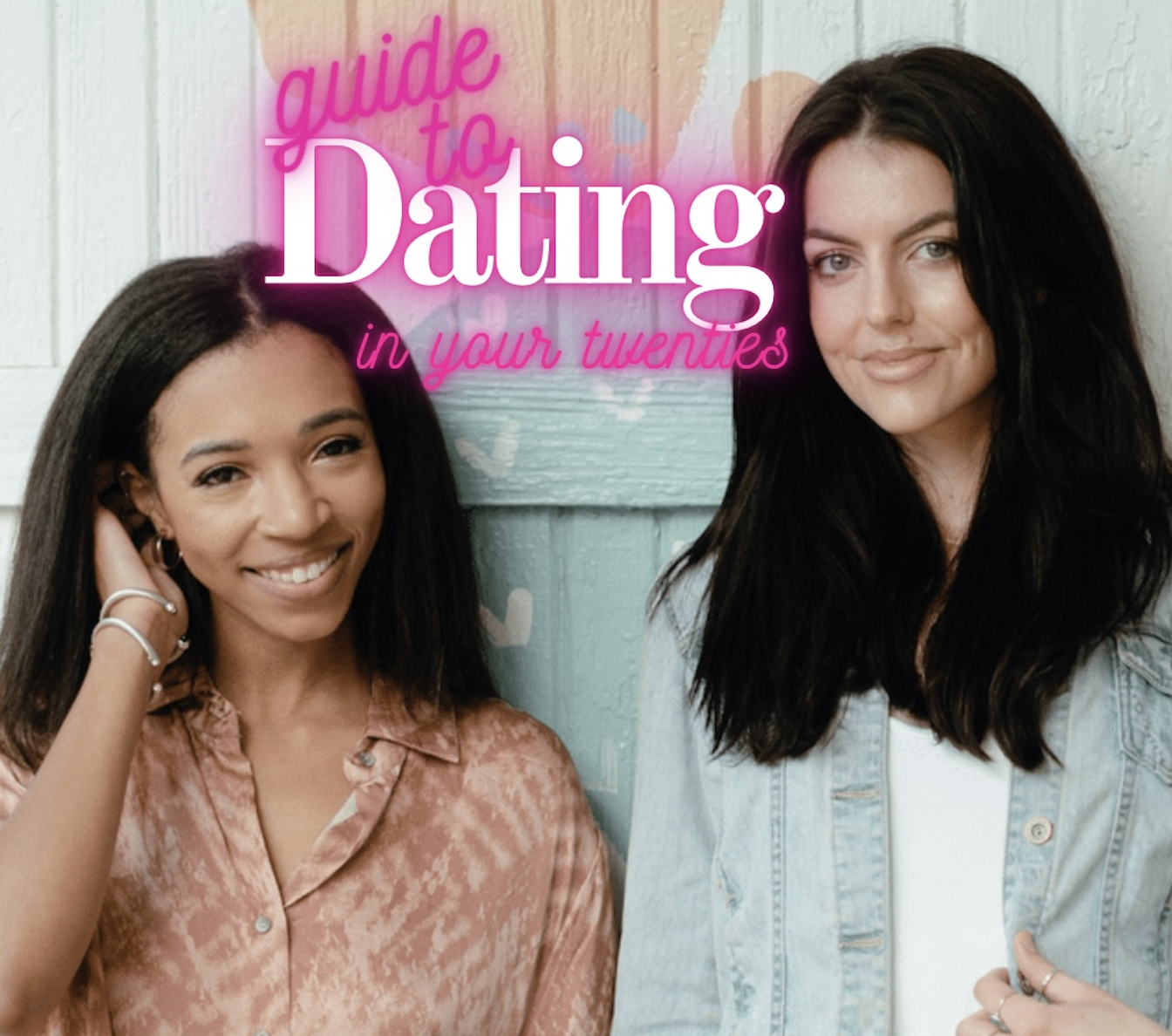 Image of Sara and Maddie with word art written over that says guide to dating in your twenties