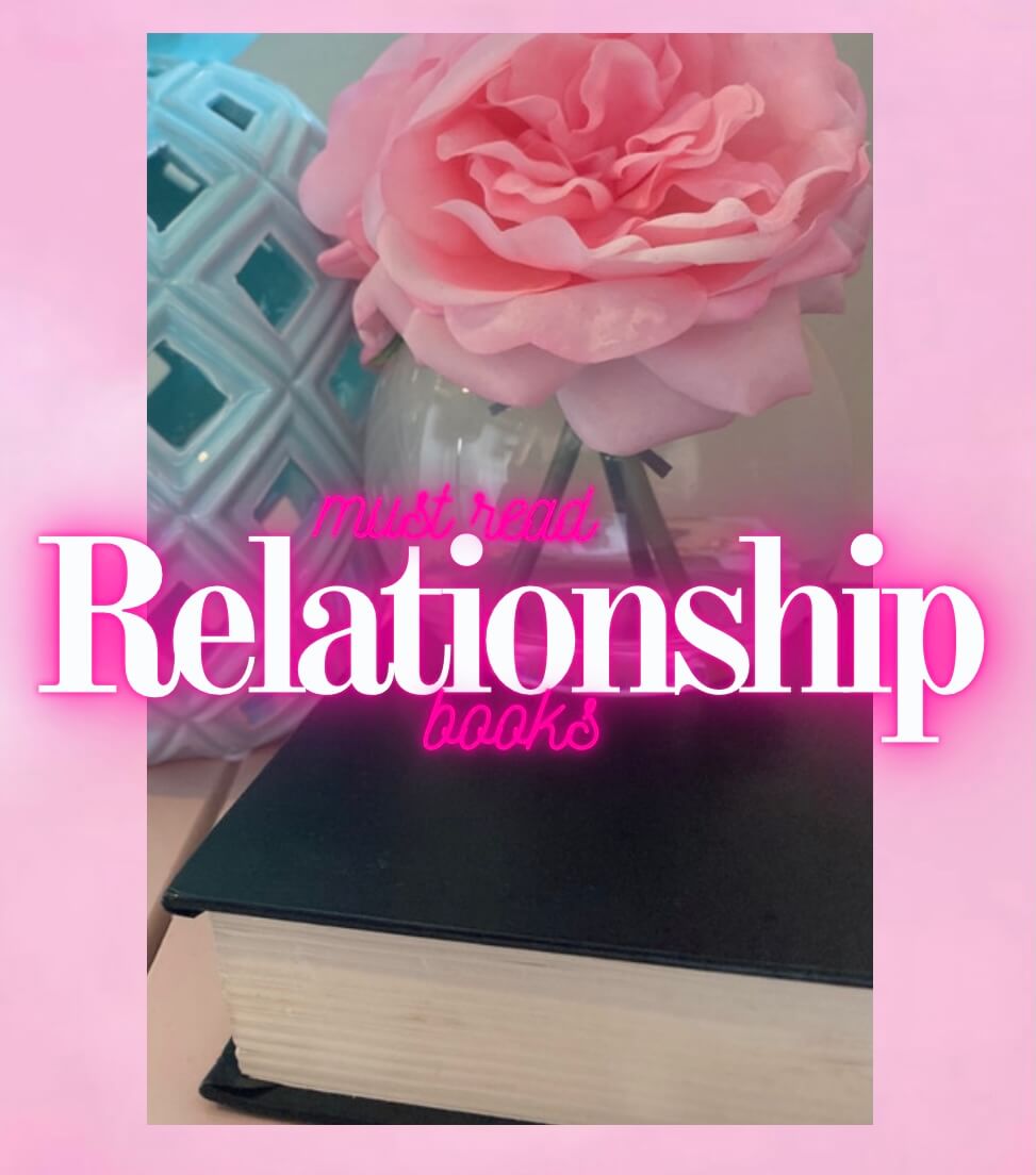 Image of a book and flowers with word art written across the image that reads must read relationship books